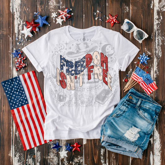 Freedom Isn't Free - DTF Transfer